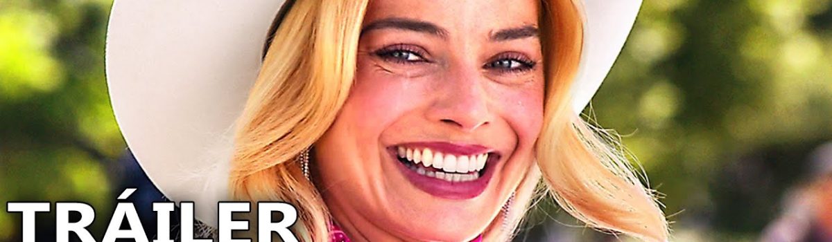 BARBIE-Tráiler-Español-Latino-2023